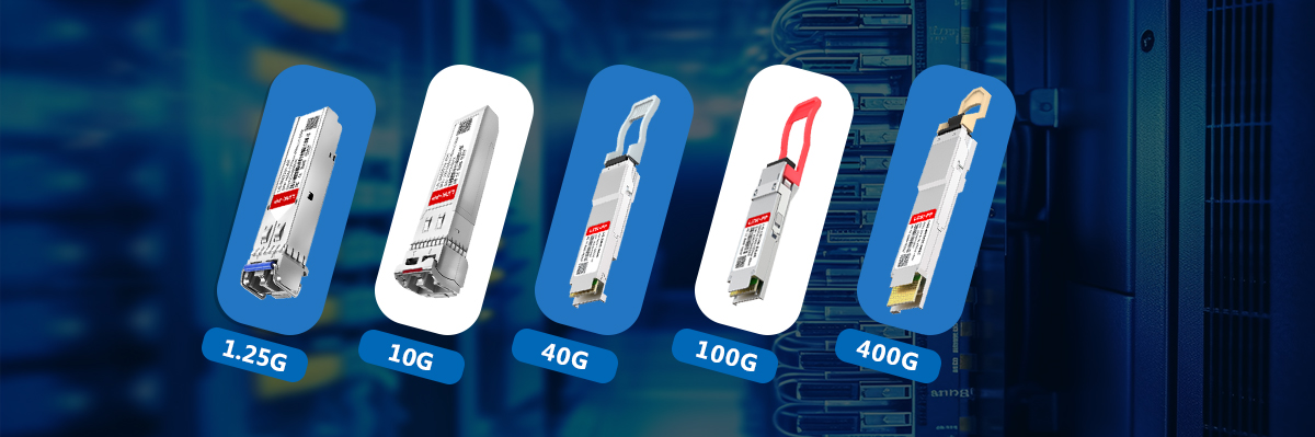 1G SFP, 10G SFP, 25G SFP, 40G, 50G SFP, 100G SFP, 200G SFP, and 400G SFP