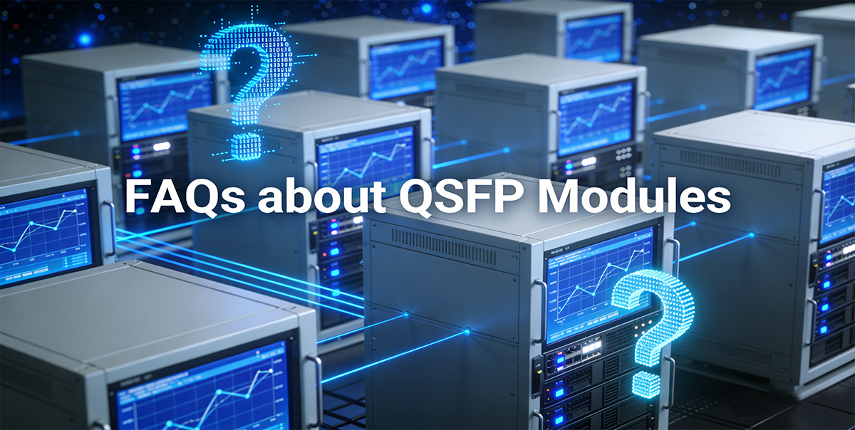 FAQs about QSFP Modules