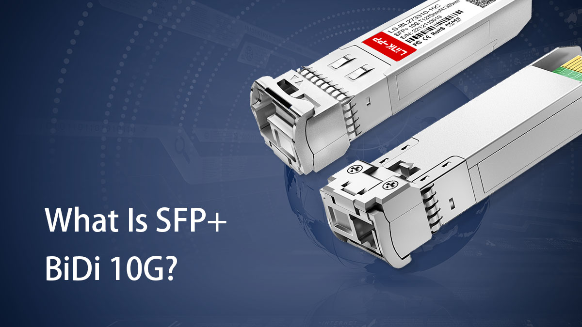 what is sfp+ bidi 10g