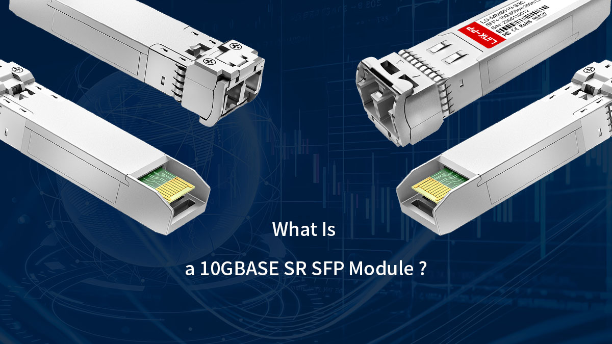 What Is a 10GBASE SR SFP Module Enterprise Class?