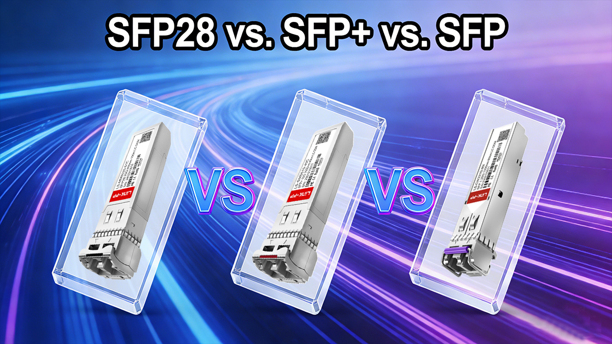 SFP28 vs. SFP+ vs. SFP