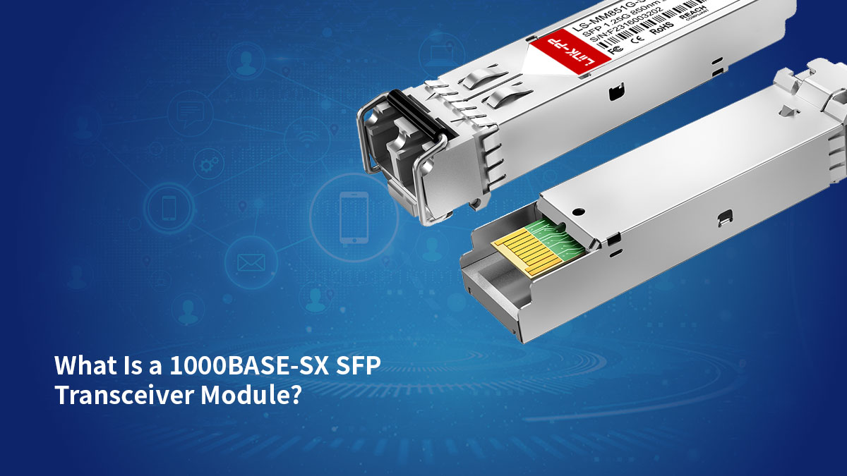 what is 1000BASE-SX SFP Transceiver Module