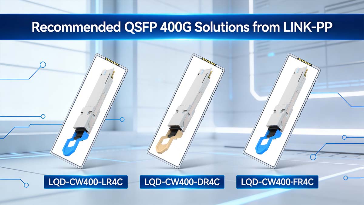 Recommended QSFP 400G Solutions from LINK-PP