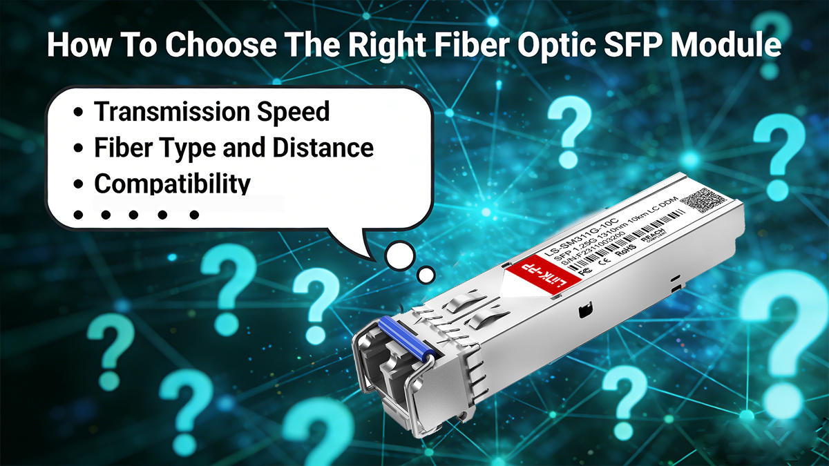 How To Choose The Right Fiber Optic SFP Module