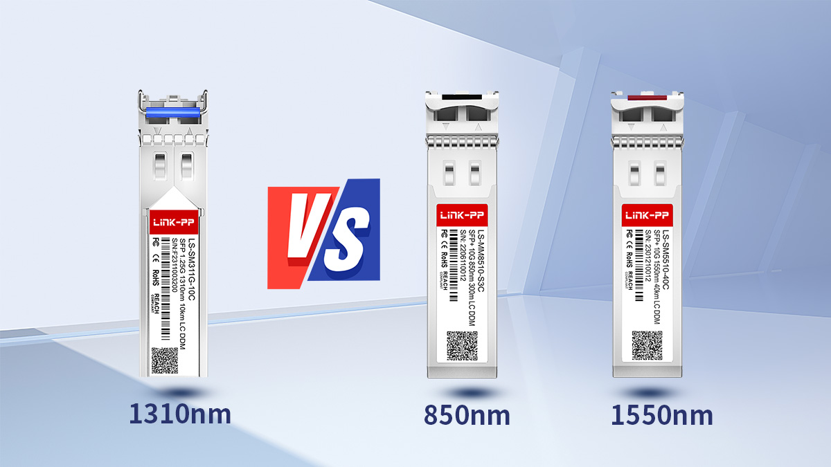 1310nm vs 850nm vs 1550nm Optical Modules