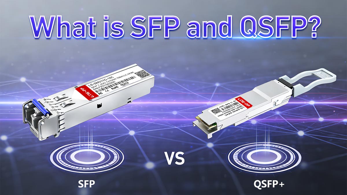 What is SFP and QSFP Modules?