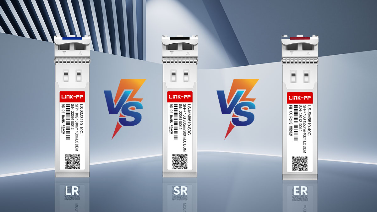 10G SFP+ LR vs SR vs ER